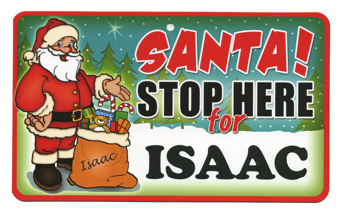Santa Stop Here Sign - Isaac