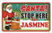 Santa Stop Here Sign - Jasmine