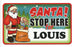 Santa Stop Here Sign - Louis