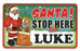 Santa Stop Here Sign - Luke
