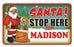 Santa Stop Here Sign - Madison