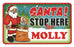 Santa Stop Here Sign - Molly