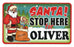 Santa Stop Here Sign - Oliver