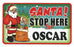 Santa Stop Here Sign - Oscar