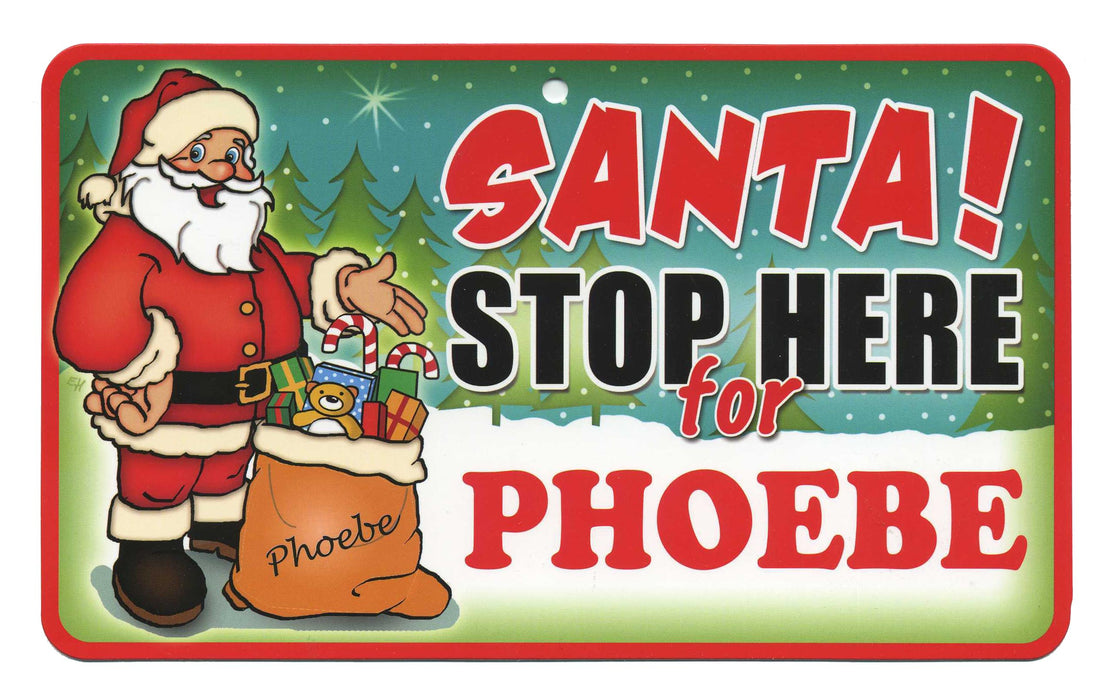Santa Stop Here Sign - Phoebe