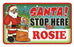 Santa Stop Here Sign - Rosie
