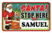 Santa Stop Here Sign - Samuel