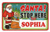 Santa Stop Here Sign - Sophia