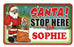 Santa Stop Here Sign - Sophie