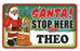 Santa Stop Here Sign - Theo