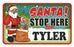 Santa Stop Here Sign - Tyler