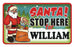 Santa Stop Here Sign - William