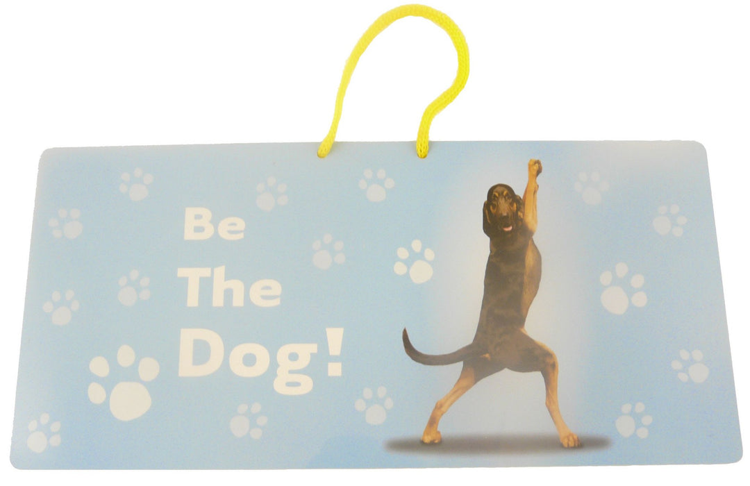 Be The Dog Hanging Sign - Yoga Pets
